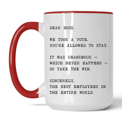 We Took a Vote You Can Stay Coffee Mug