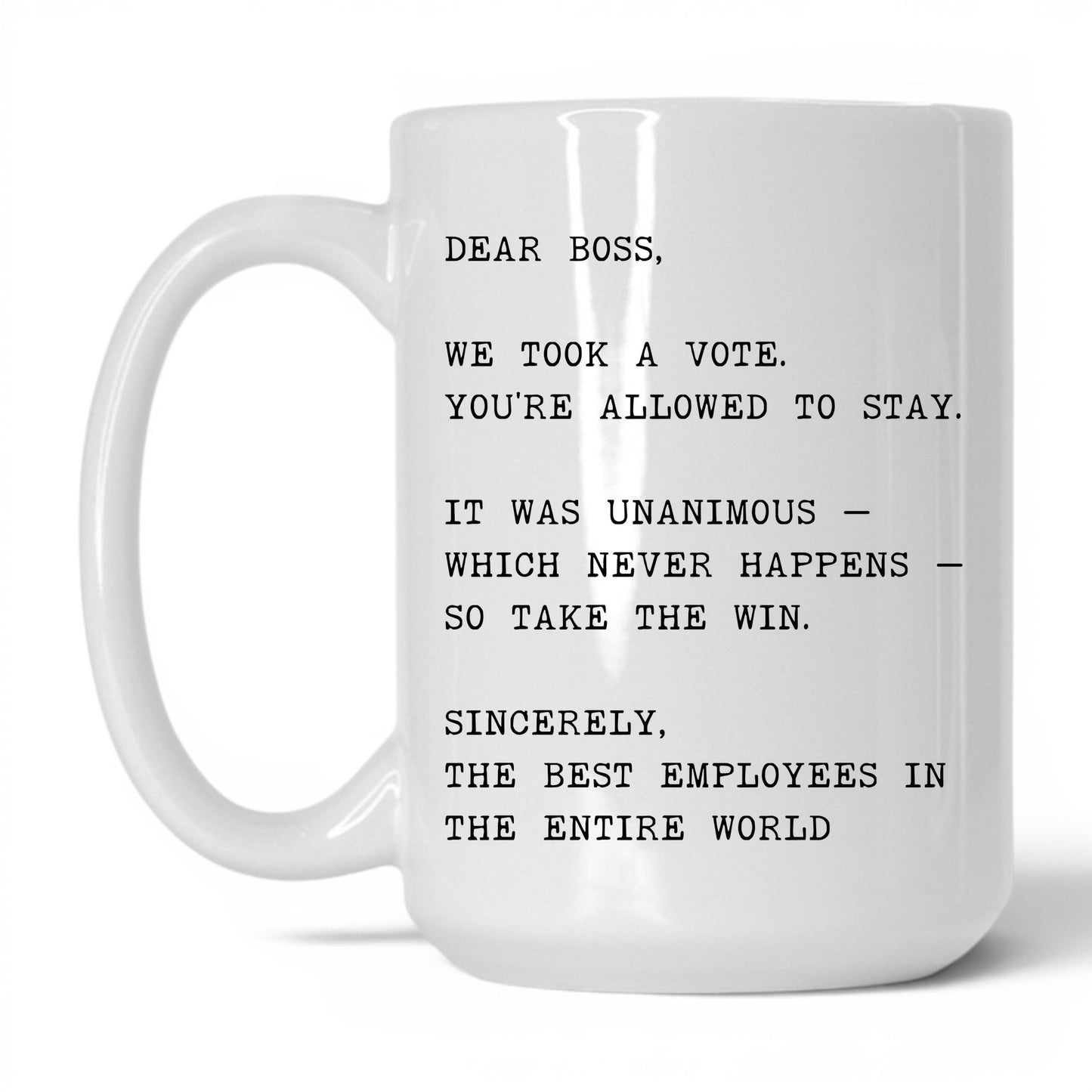We Took a Vote You Can Stay Coffee Mug