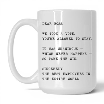 We Took a Vote You Can Stay Coffee Mug