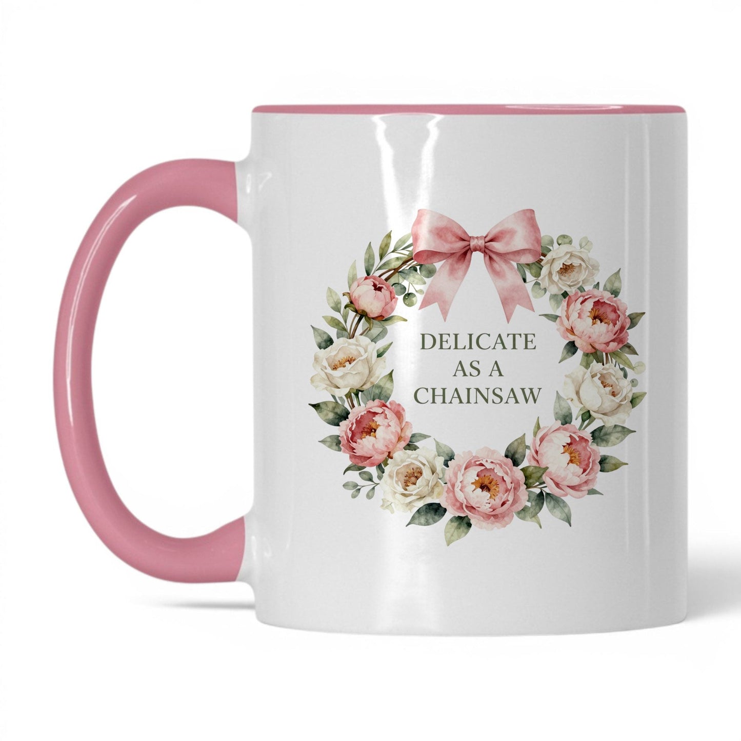 Delicate as a Chainsaw 11oz white pink accent mug