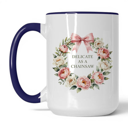 Delicate as a Chainsaw 15oz white midnight blue accent mug