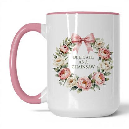 Delicate as a Chainsaw 15oz white pink accent mug
