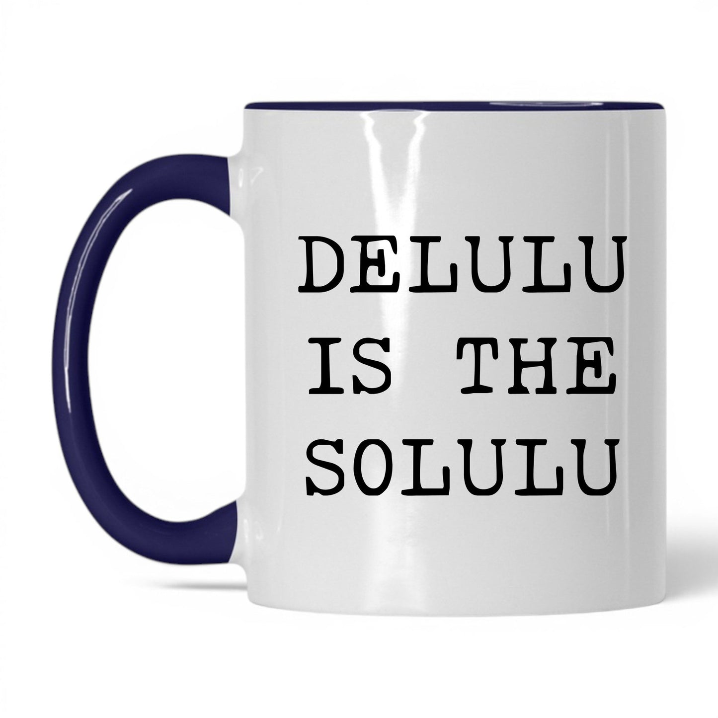 Delulu Is the Solulu Coffee Mug