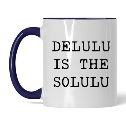 Delulu Is the Solulu Coffee Mug