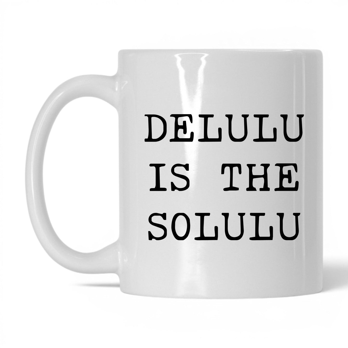 Delulu Is the Solulu Coffee Mug