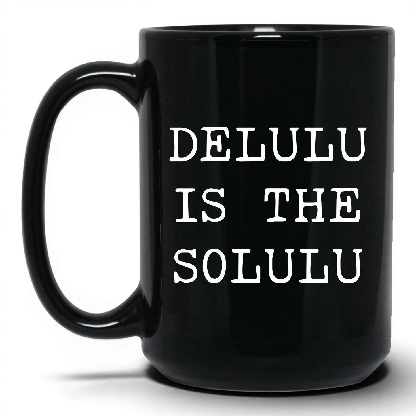 Delulu Is the Solulu Coffee Mug