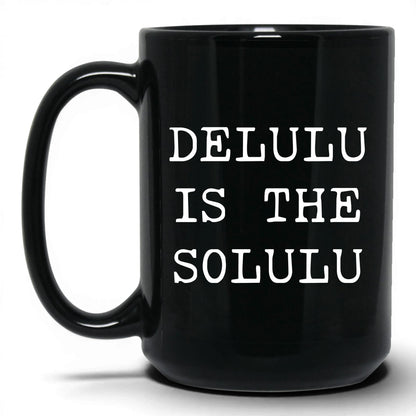 Delulu Is the Solulu Coffee Mug