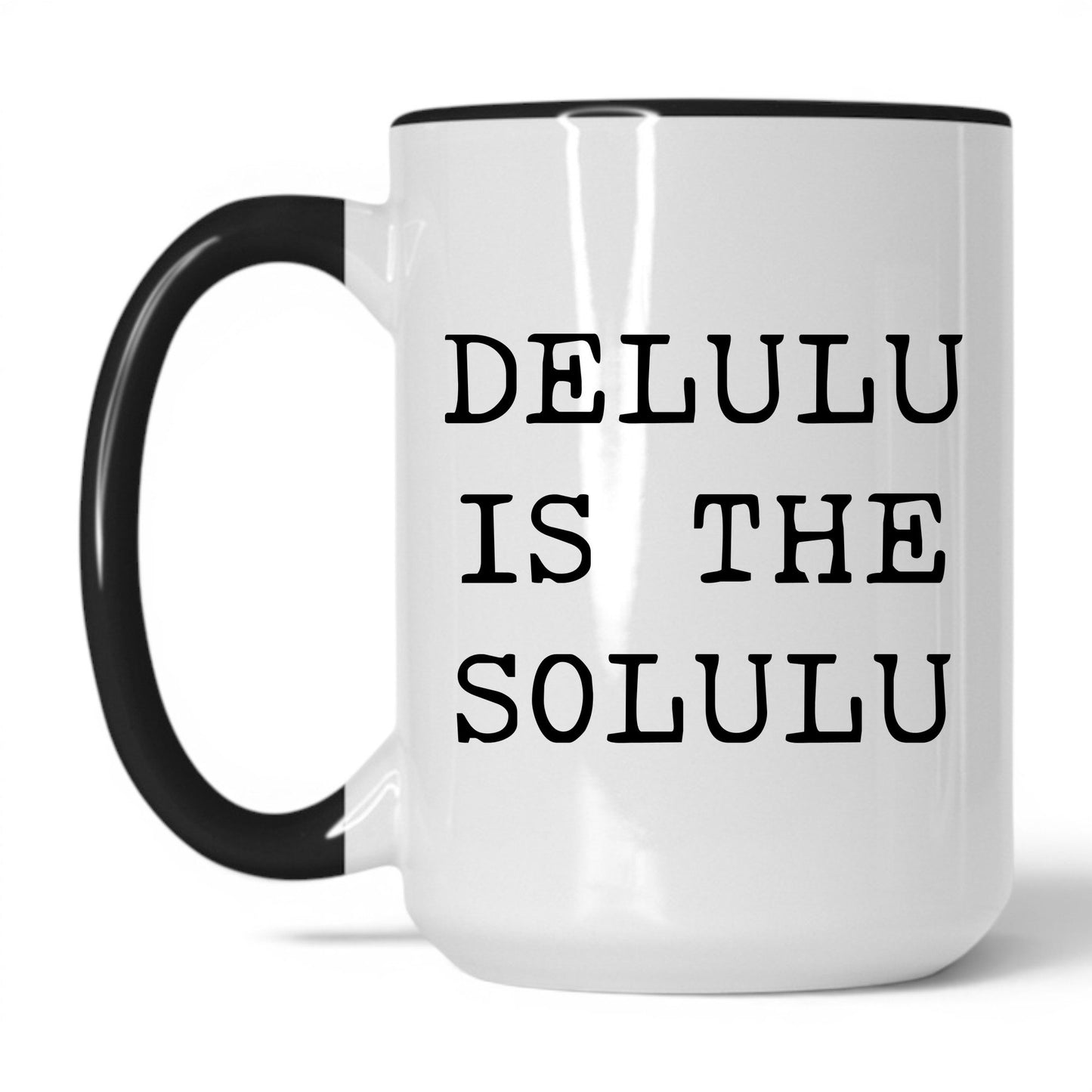 Delulu Is the Solulu Coffee Mug