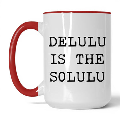 Delulu Is the Solulu Coffee Mug