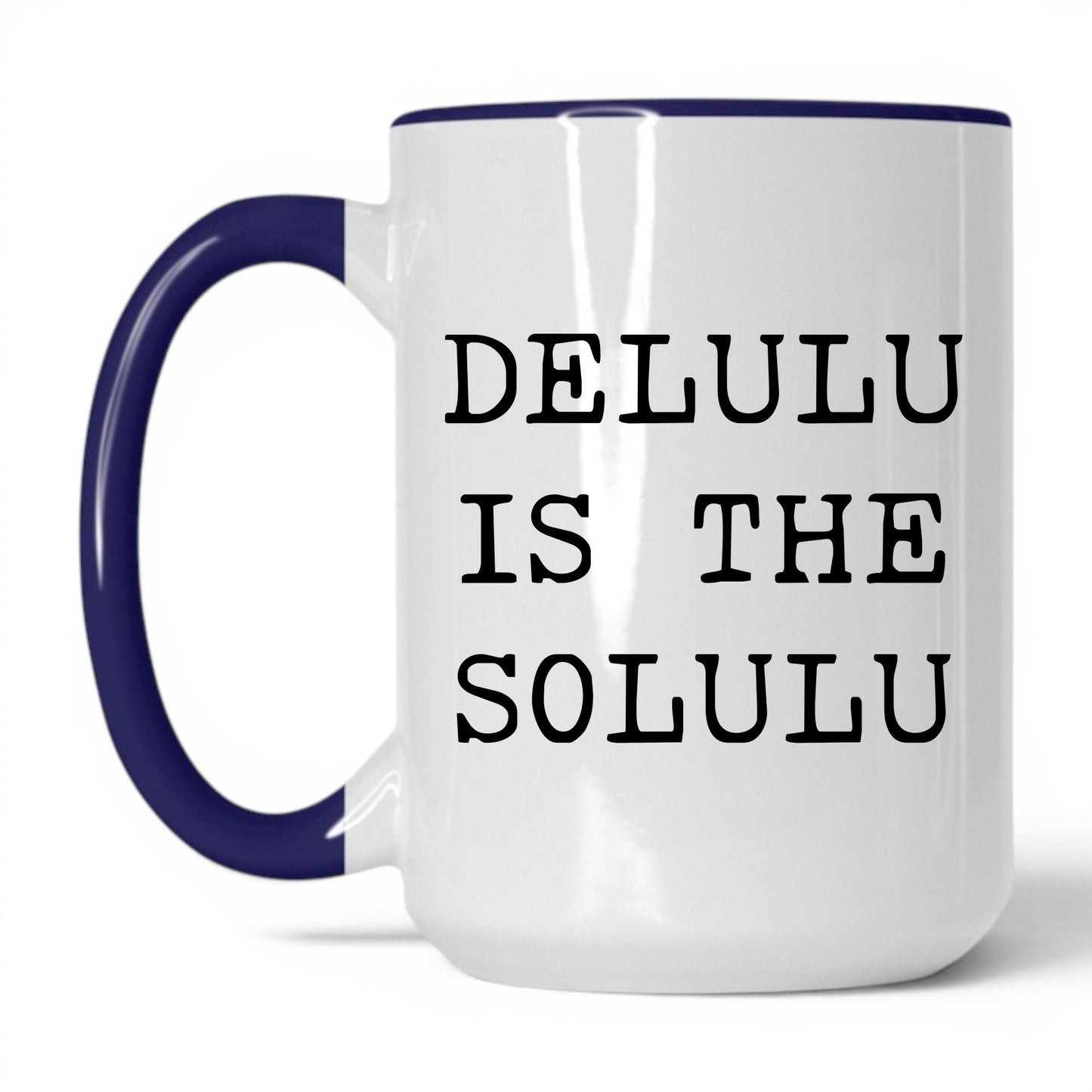 Delulu Is the Solulu Coffee Mug