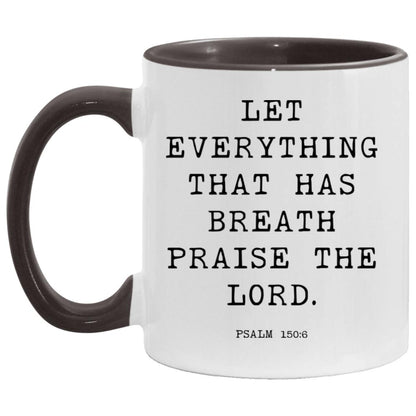 Let everything that has breath praise the Lord coffee mug