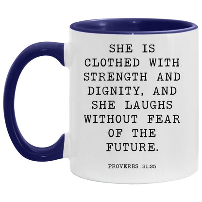 She is clothed with strength and dignity, and she laughs without fear of the future coffee mug