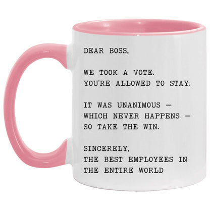 Dear boss, we took a vote. You're allowed to stay coffee mug