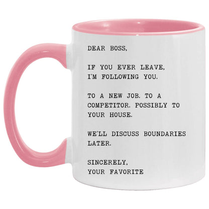 Dear boss, if you ever leave, I'm following you coffee mug