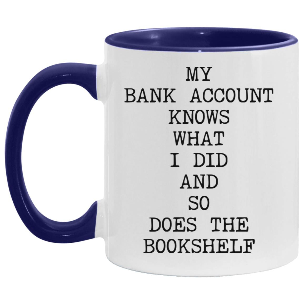 My Bank Account Knows coffee mug