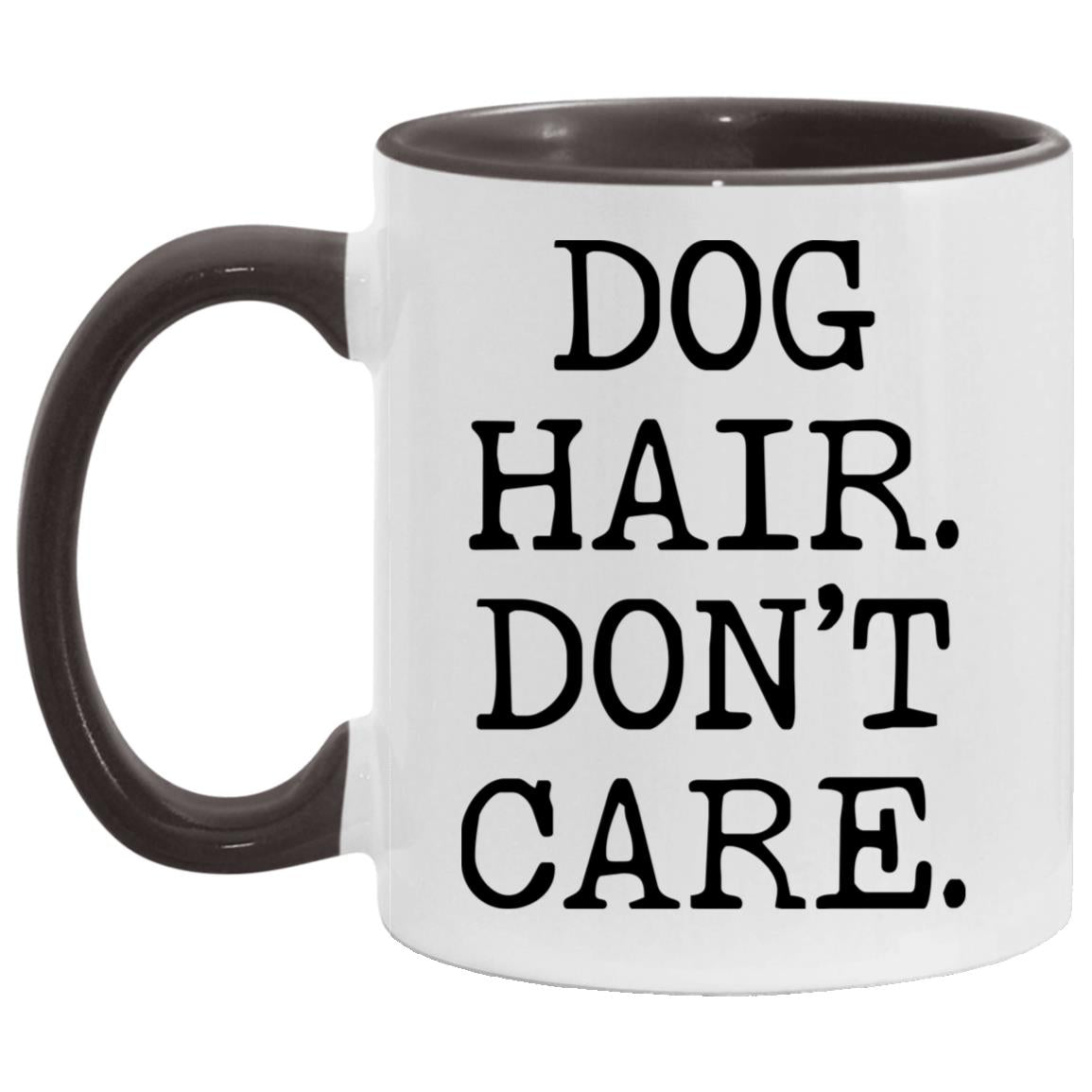 Dog Hair Don't Care coffee mug