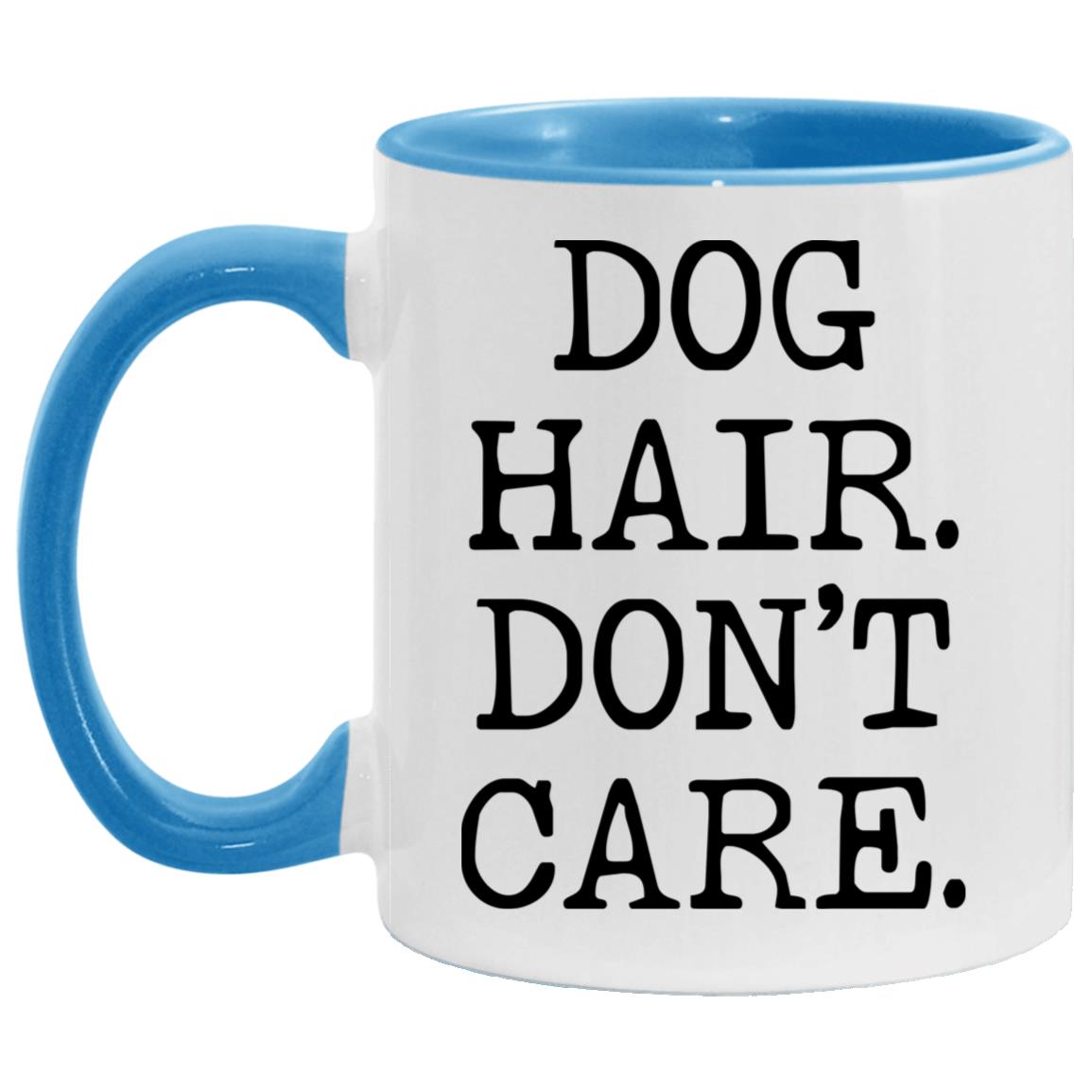 Dog Hair Don't Care coffee mug