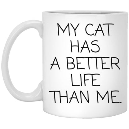 My Cat Has A Better Life coffee mug