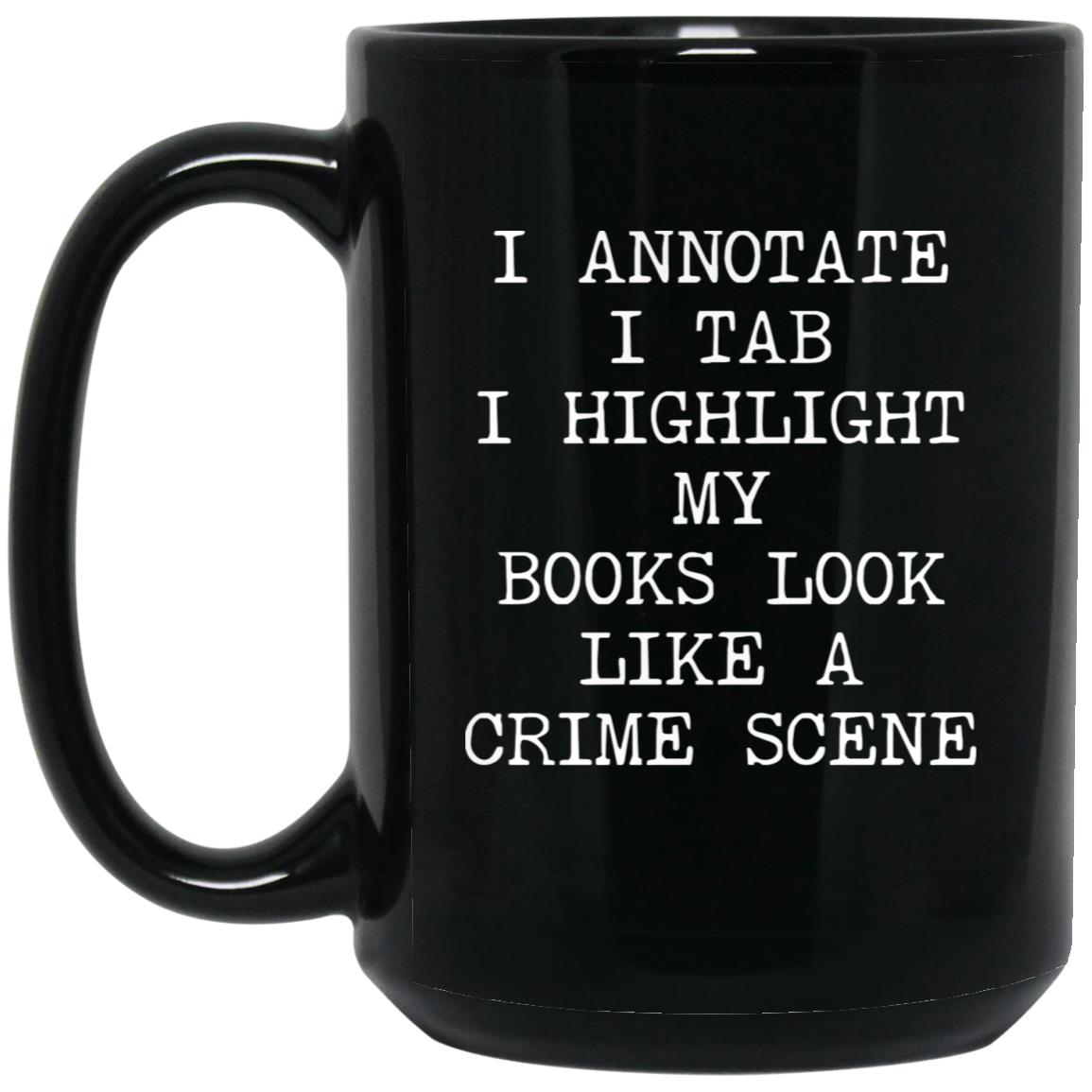 Books Look Like a Crime Scene coffee mug