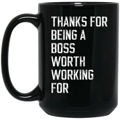 Thanks for being a boss worth working for coffee mug