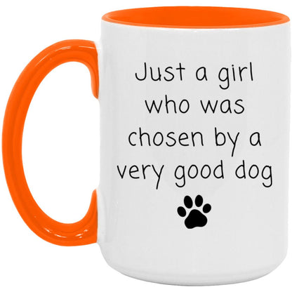 Just a girl who was chosen by a very good dog coffee mug