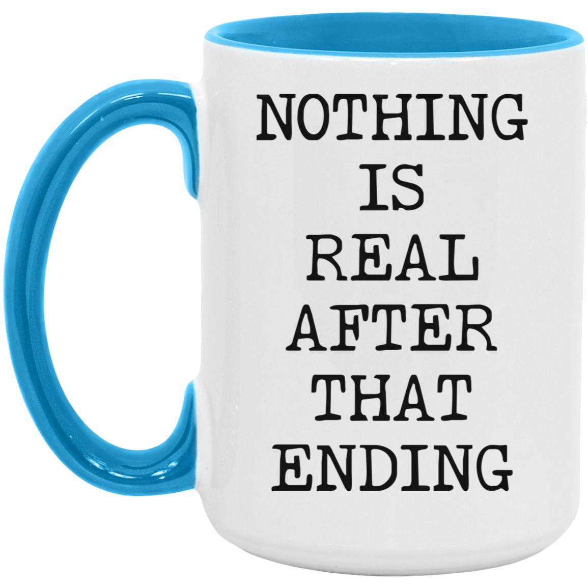Nothing Is Real coffee mug
