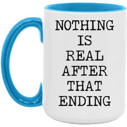 Nothing Is Real coffee mug