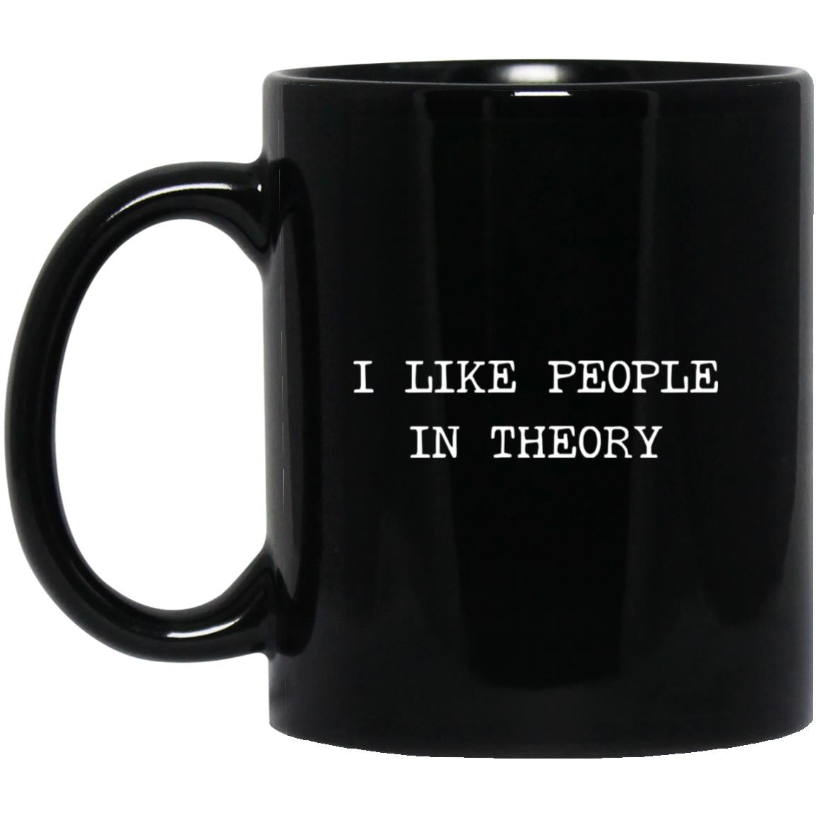 I like people in theory coffee mug