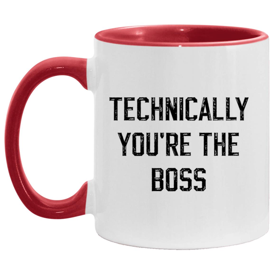 Technically, you're the boss coffee mug