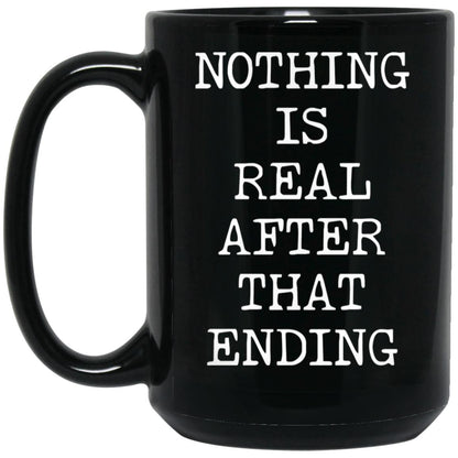 Nothing Is Real coffee mug