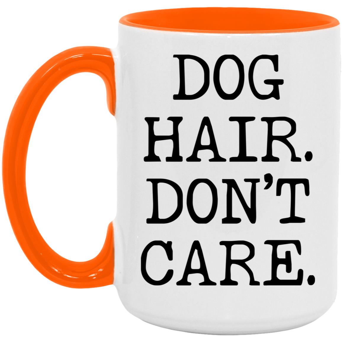 Dog Hair Don't Care coffee mug