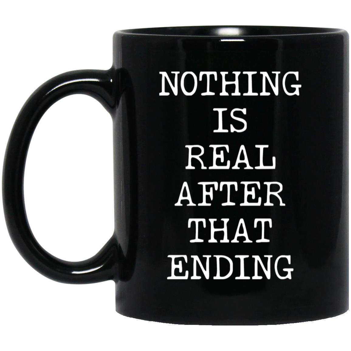 Nothing Is Real coffee mug