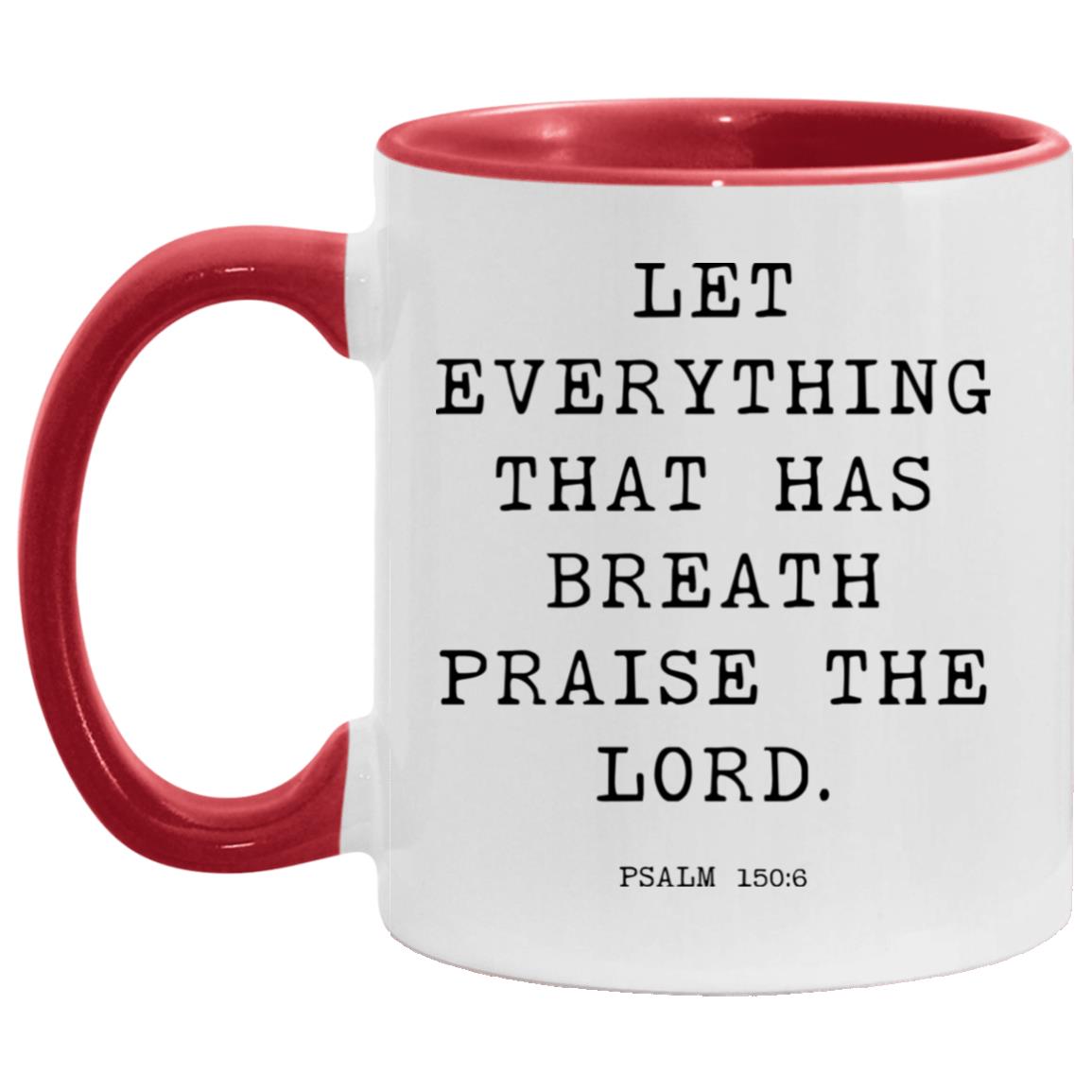 Let everything that has breath praise the Lord coffee mug