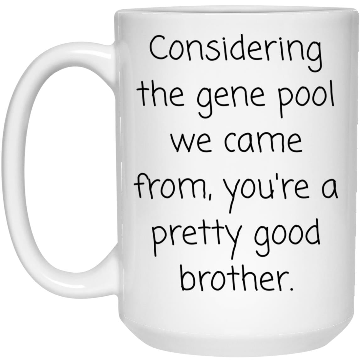 Brother Coffee Mug - Funny Sibling Gift for Brother