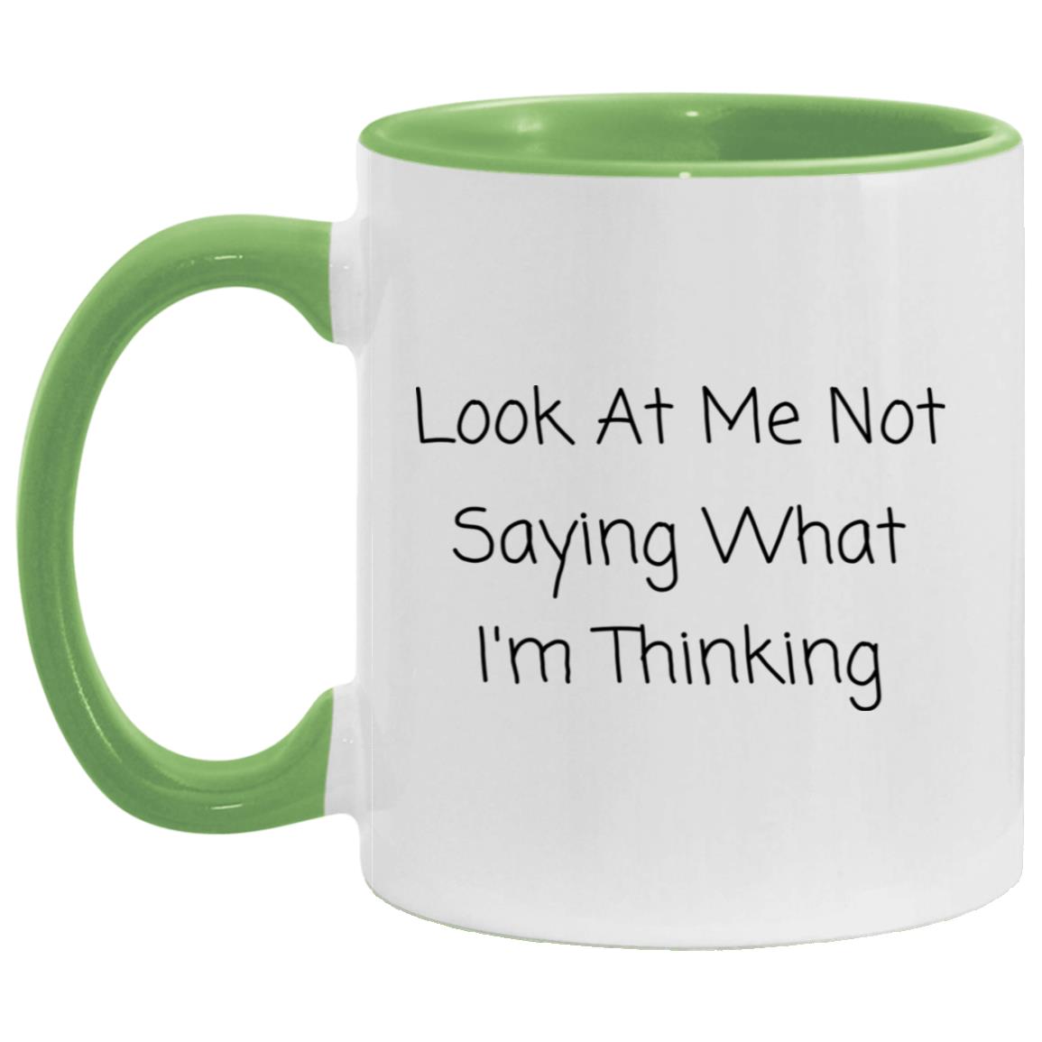 Look at me not saying what I'm thinking coffee mug