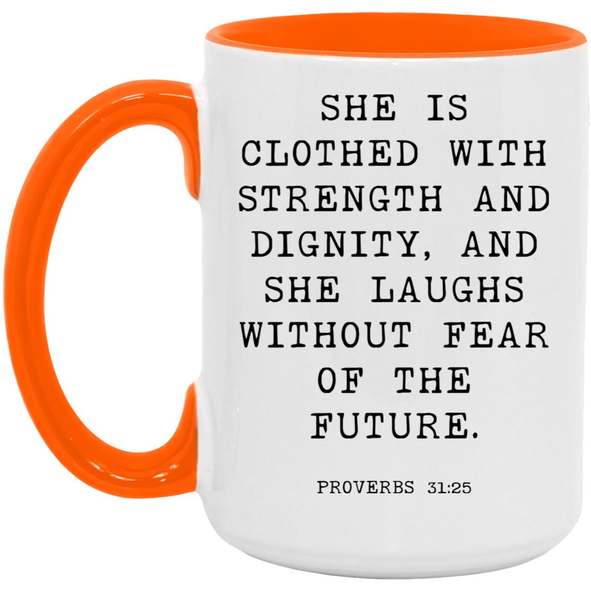 She is clothed with strength and dignity, and she laughs without fear of the future coffee mug