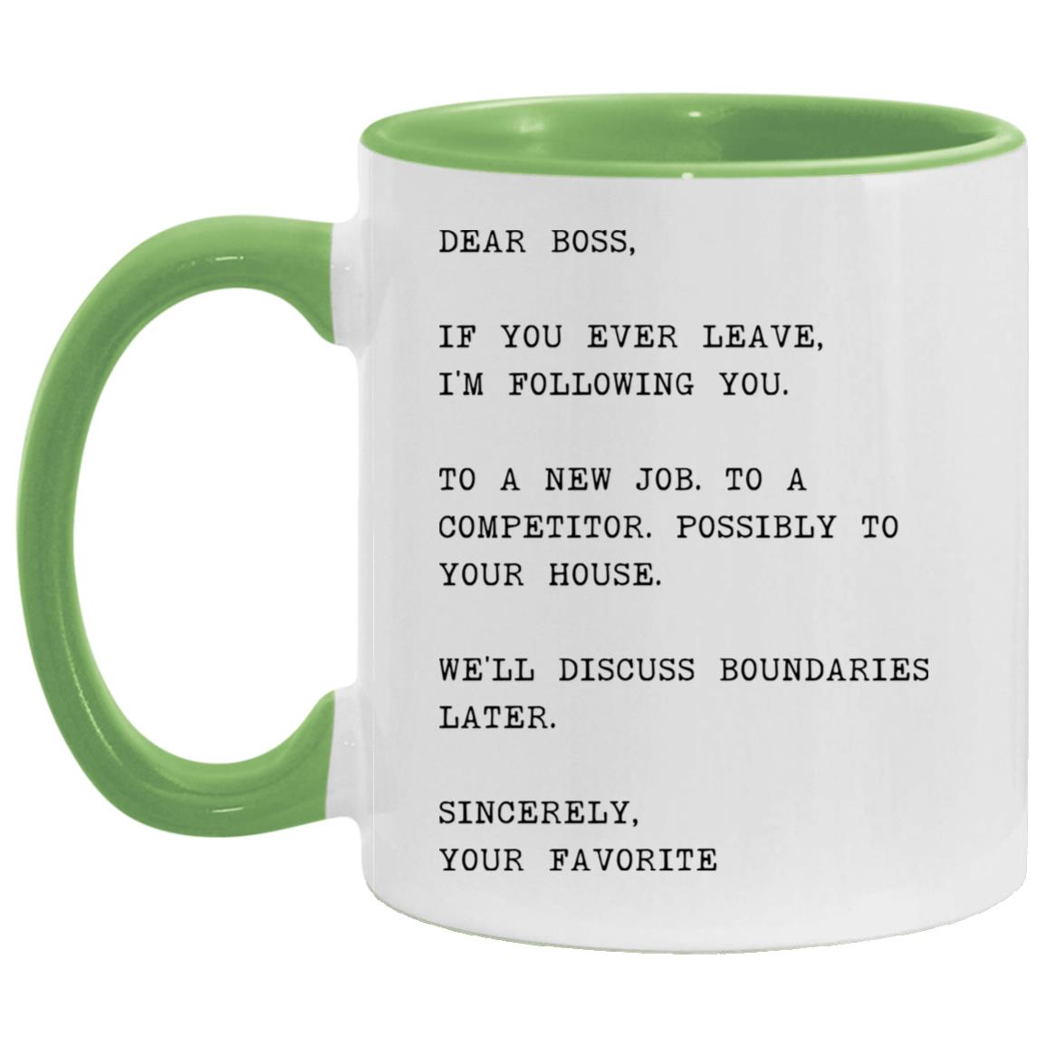 Dear boss, if you ever leave, I'm following you coffee mug