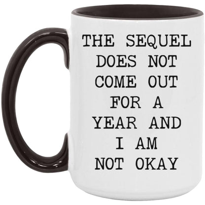 Sequel Not Out for a Year coffee mug