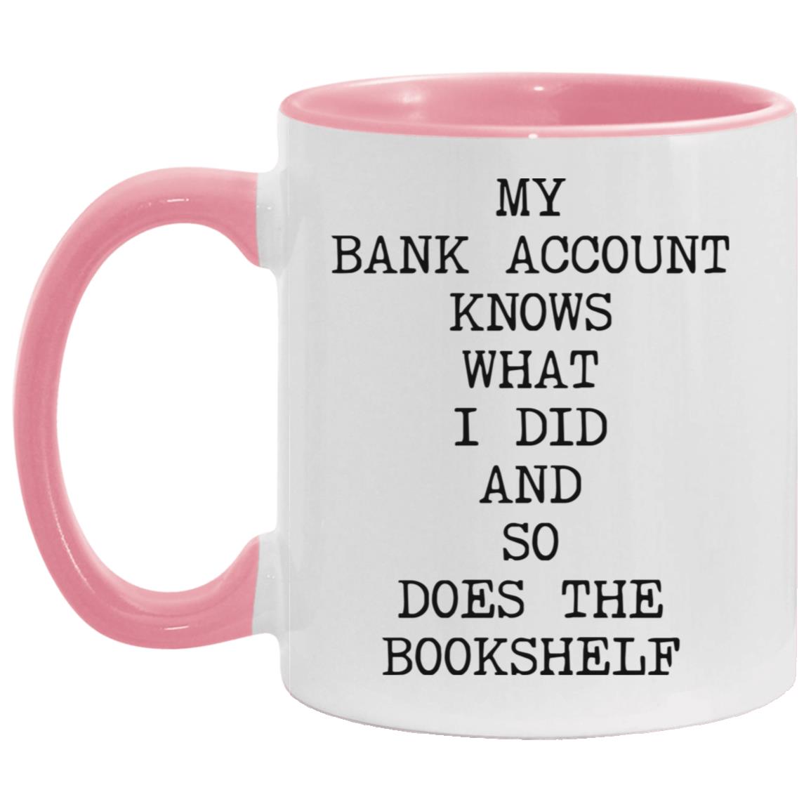 My Bank Account Knows coffee mug