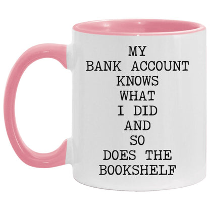 My Bank Account Knows coffee mug