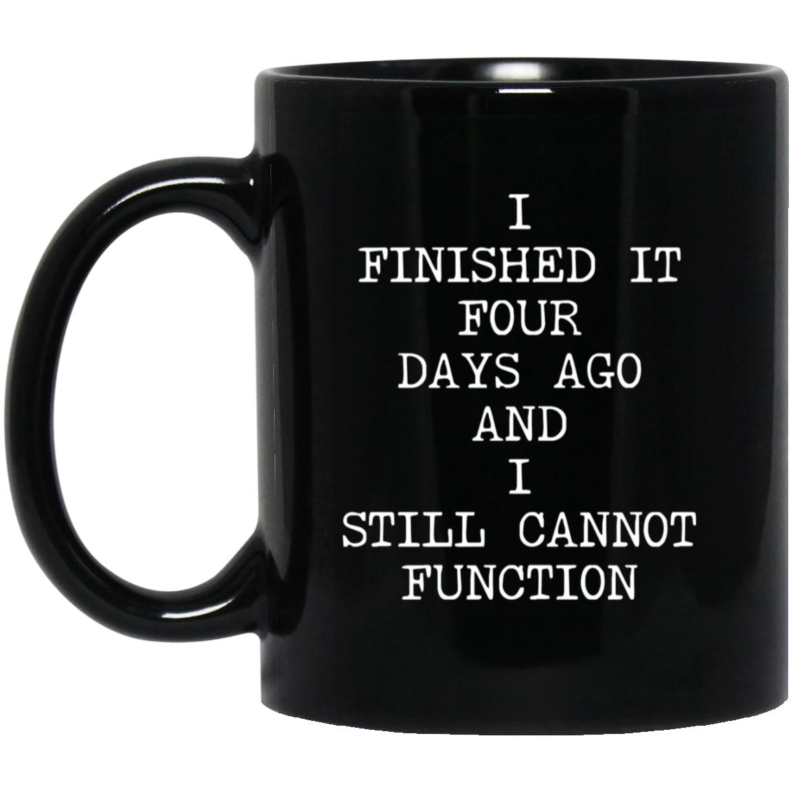 Still Cannot Function coffee mug