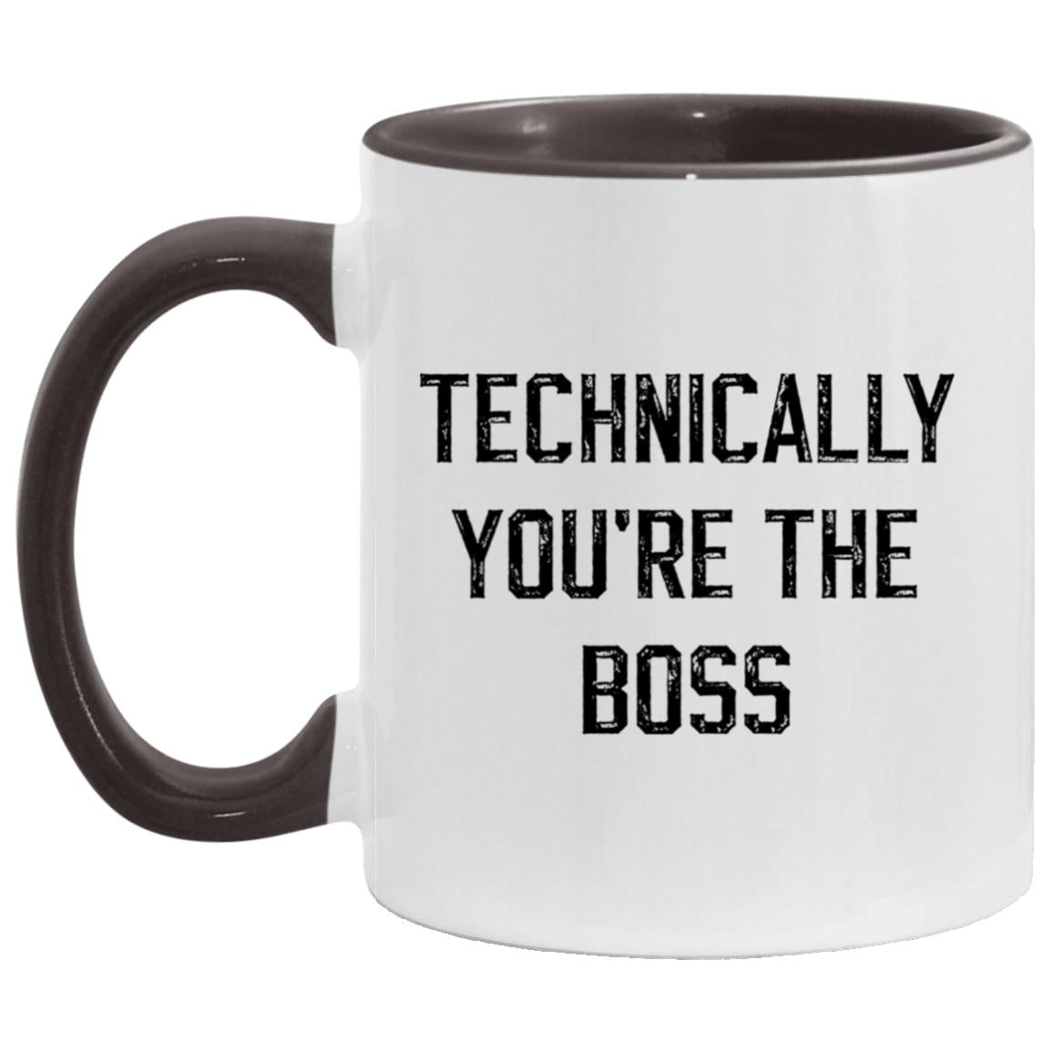 Technically, you're the boss coffee mug