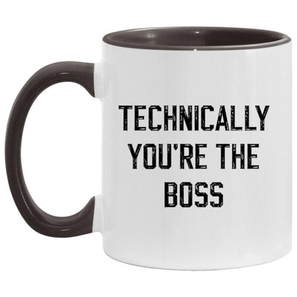 Technically, you're the boss coffee mug