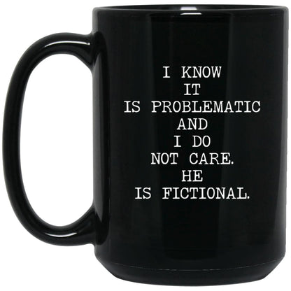 I Know It's Problematic coffee mug
