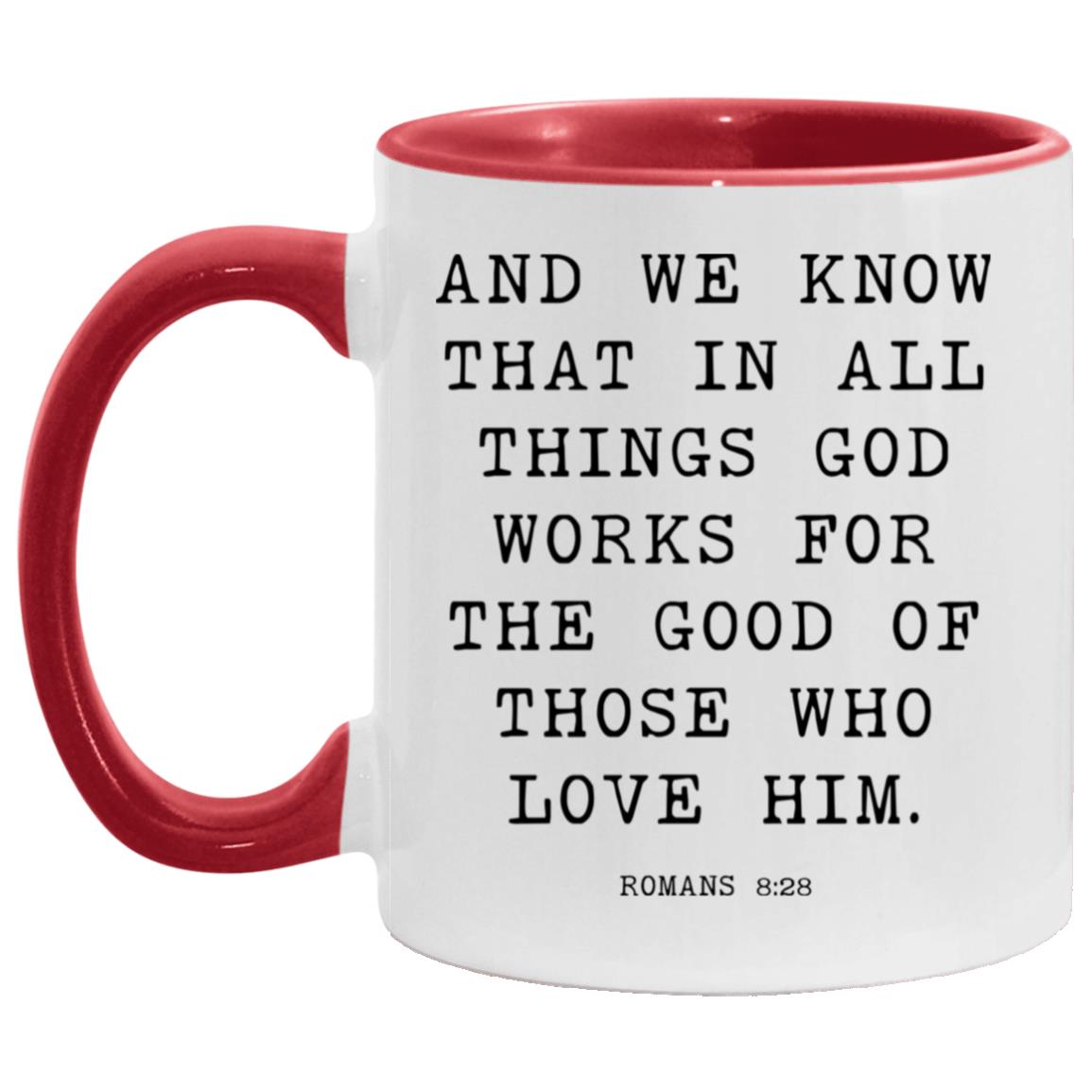 And we know that in all things God works for the good of those who love him coffee mug