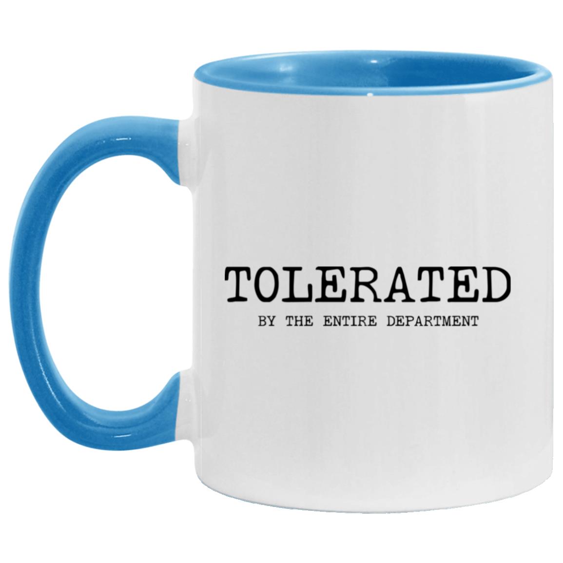 Tolerated by the entire department coffee mug