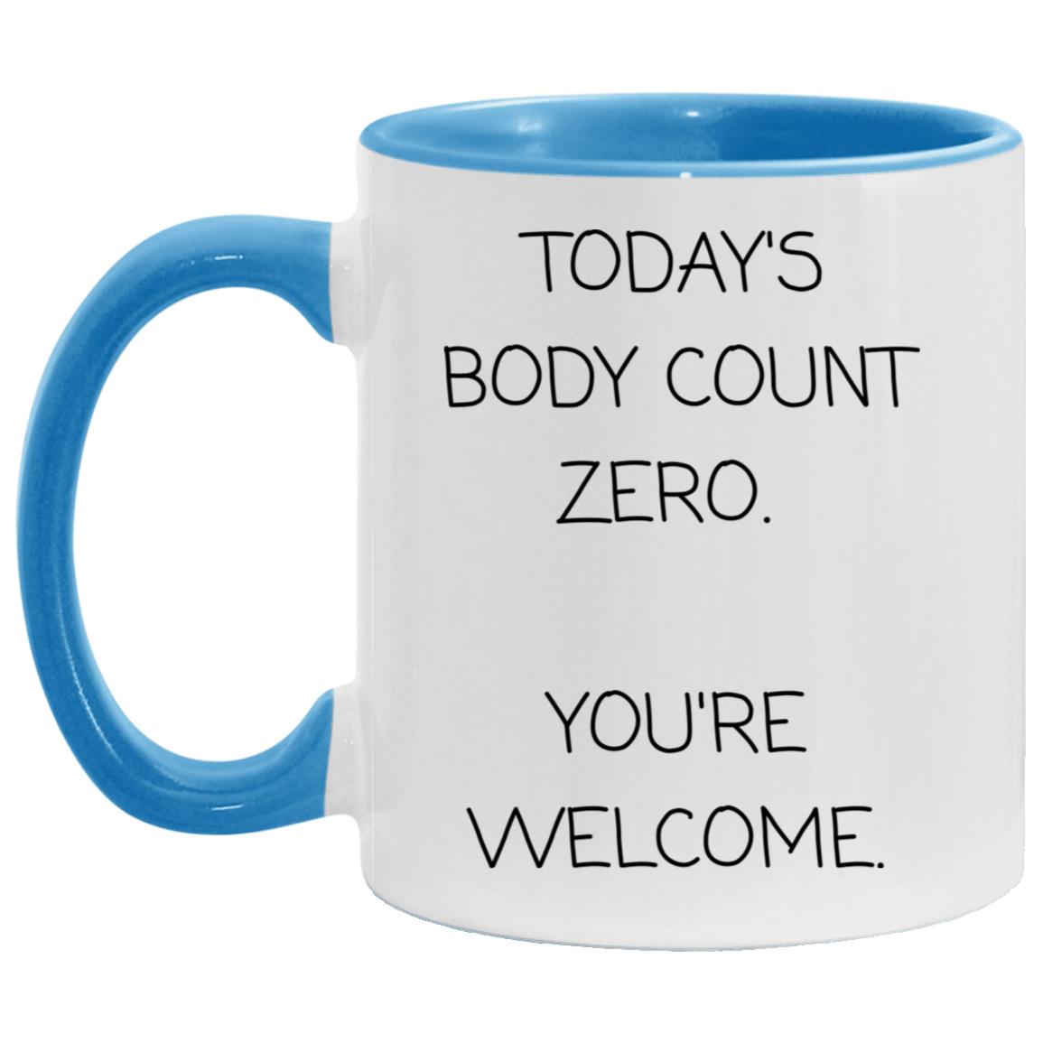 Today's body count: zero. You're welcome coffee mug