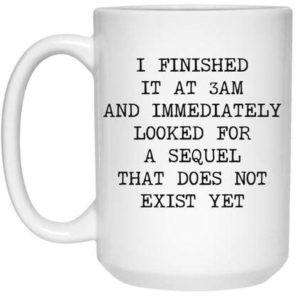 Finished at 3AM No Sequel coffee mug