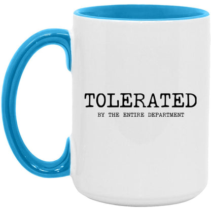 Tolerated by the entire department coffee mug