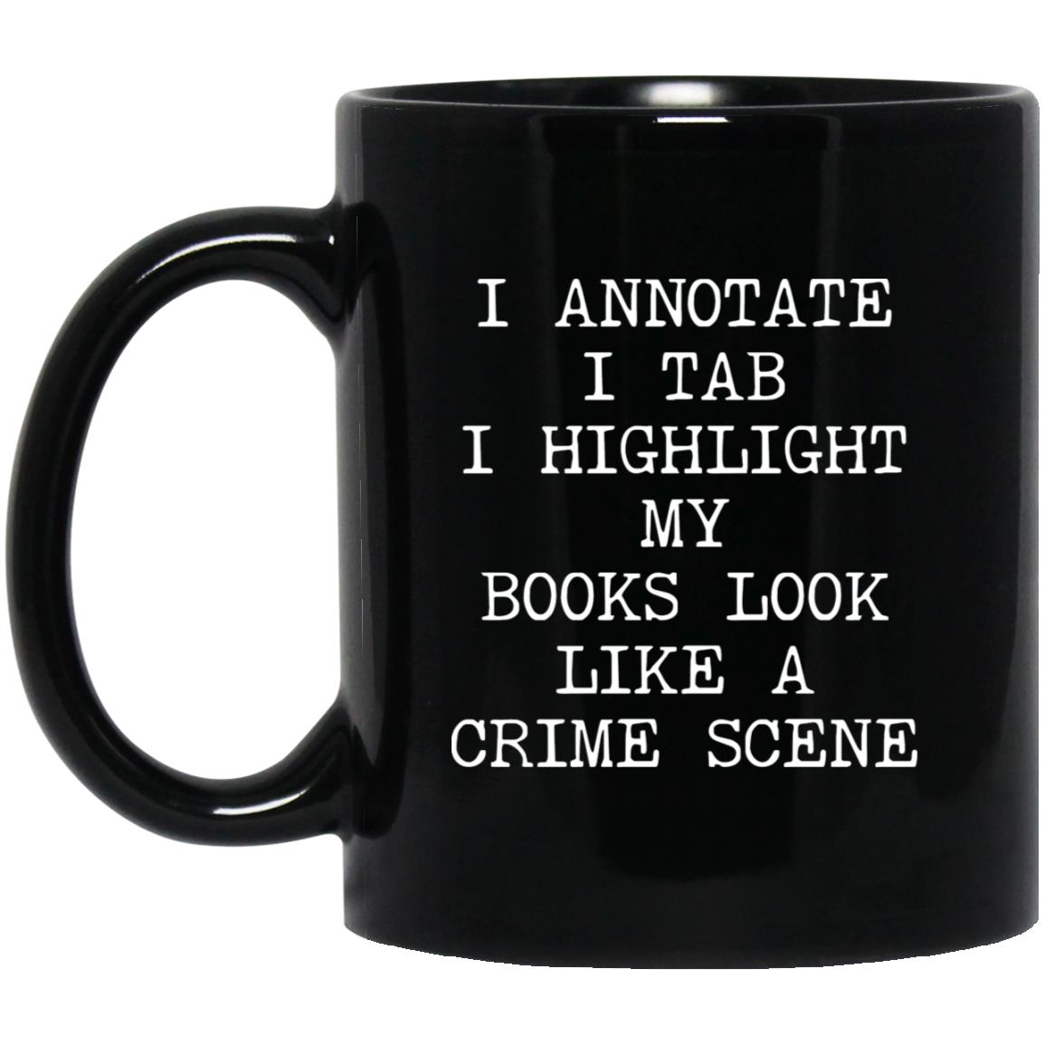 Books Look Like a Crime Scene coffee mug